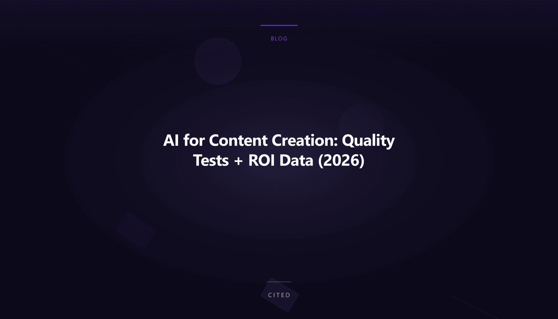 AI for Content Creation: Quality Tests + ROI Data (2026)