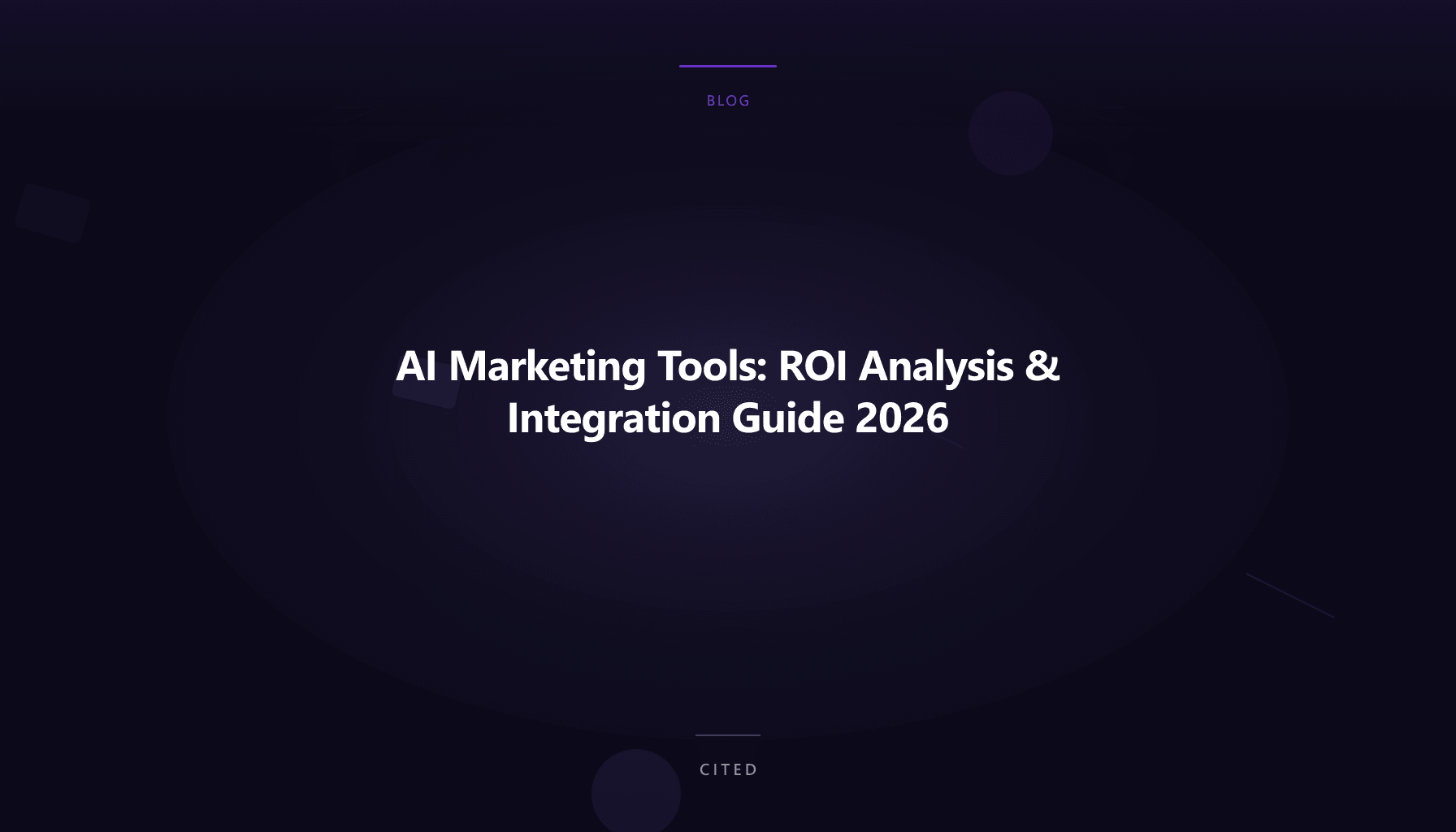AI Marketing Tools: ROI Analysis & Integration Guide 2026