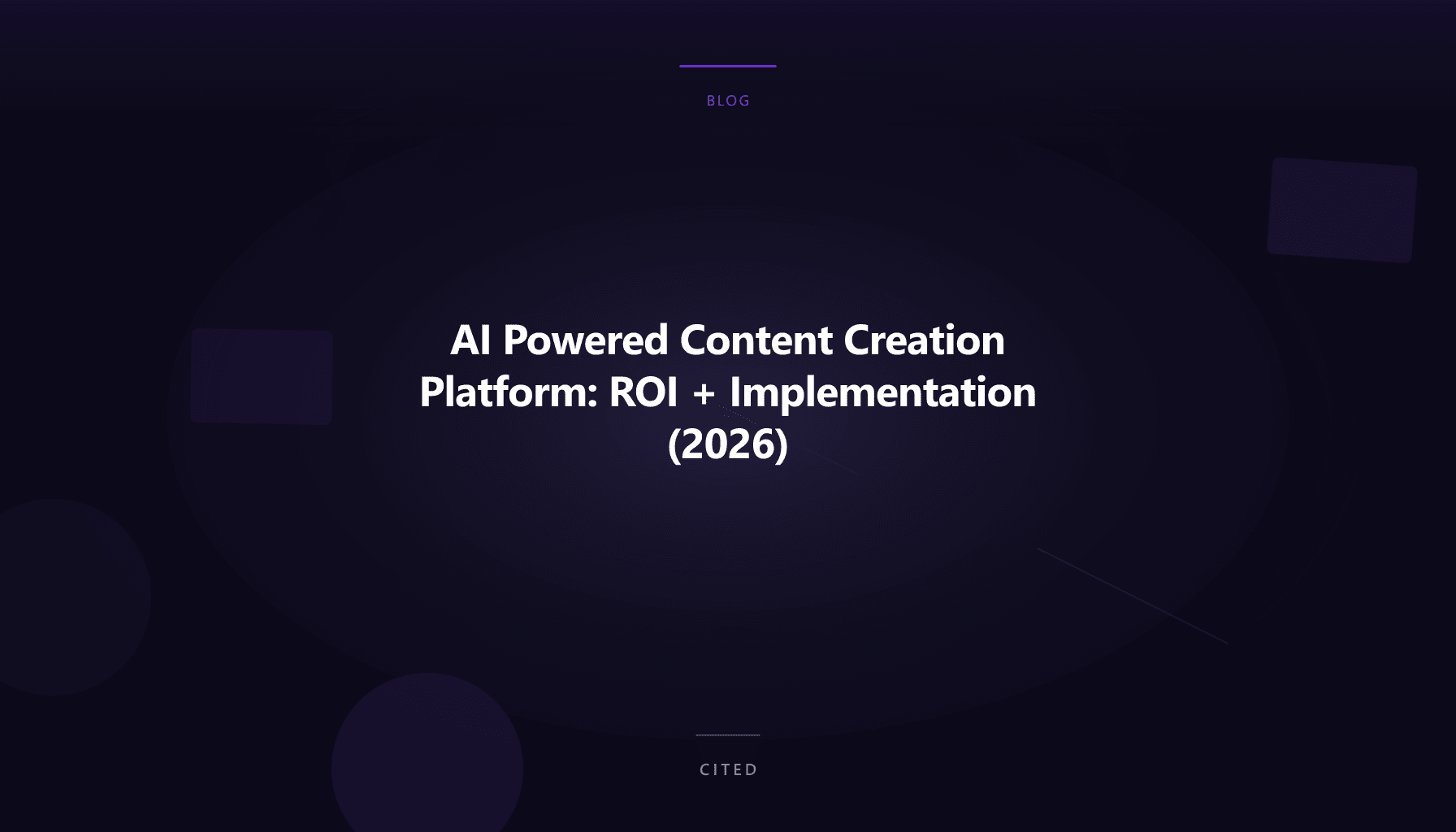 AI Powered Content Creation Platform: ROI + Implementation (2026)