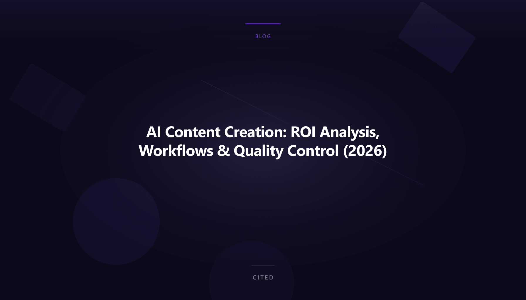AI Content Creation: ROI Analysis, Workflows & Quality Control (2026)
