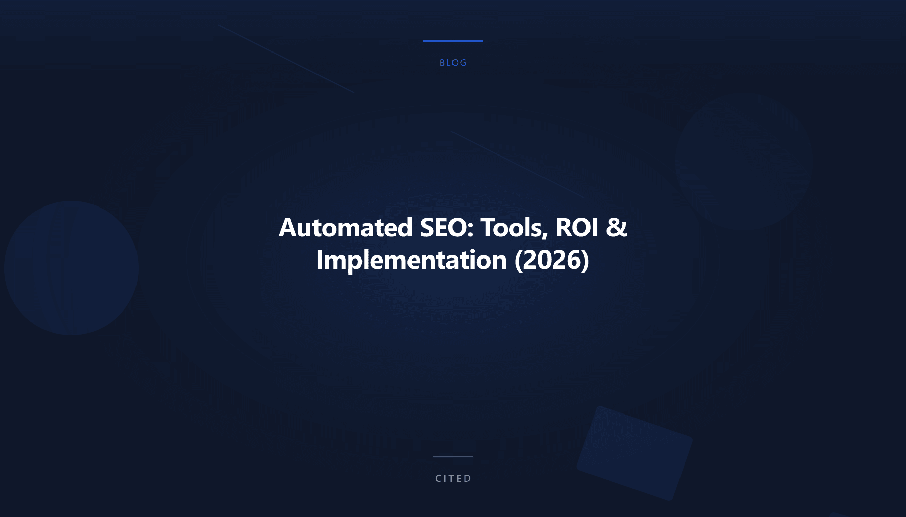 Automated SEO: Tools, ROI & Implementation (2026)