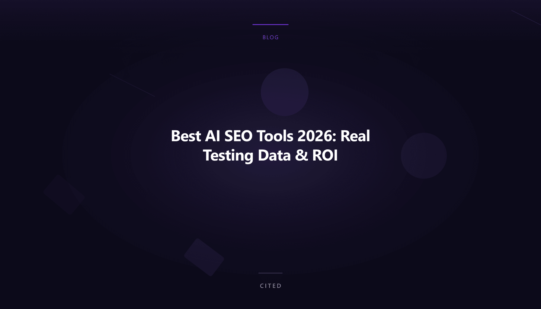 Best AI SEO Tools 2026: Real Testing Data & ROI
