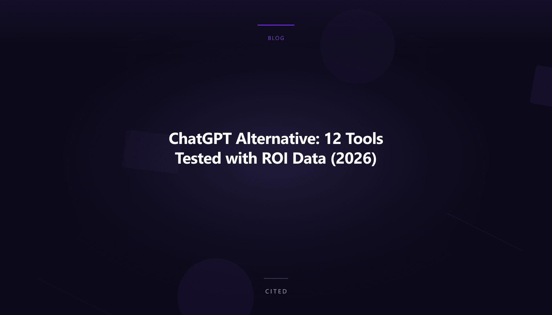 ChatGPT Alternative: 12 Tools Tested with ROI Data (2026)