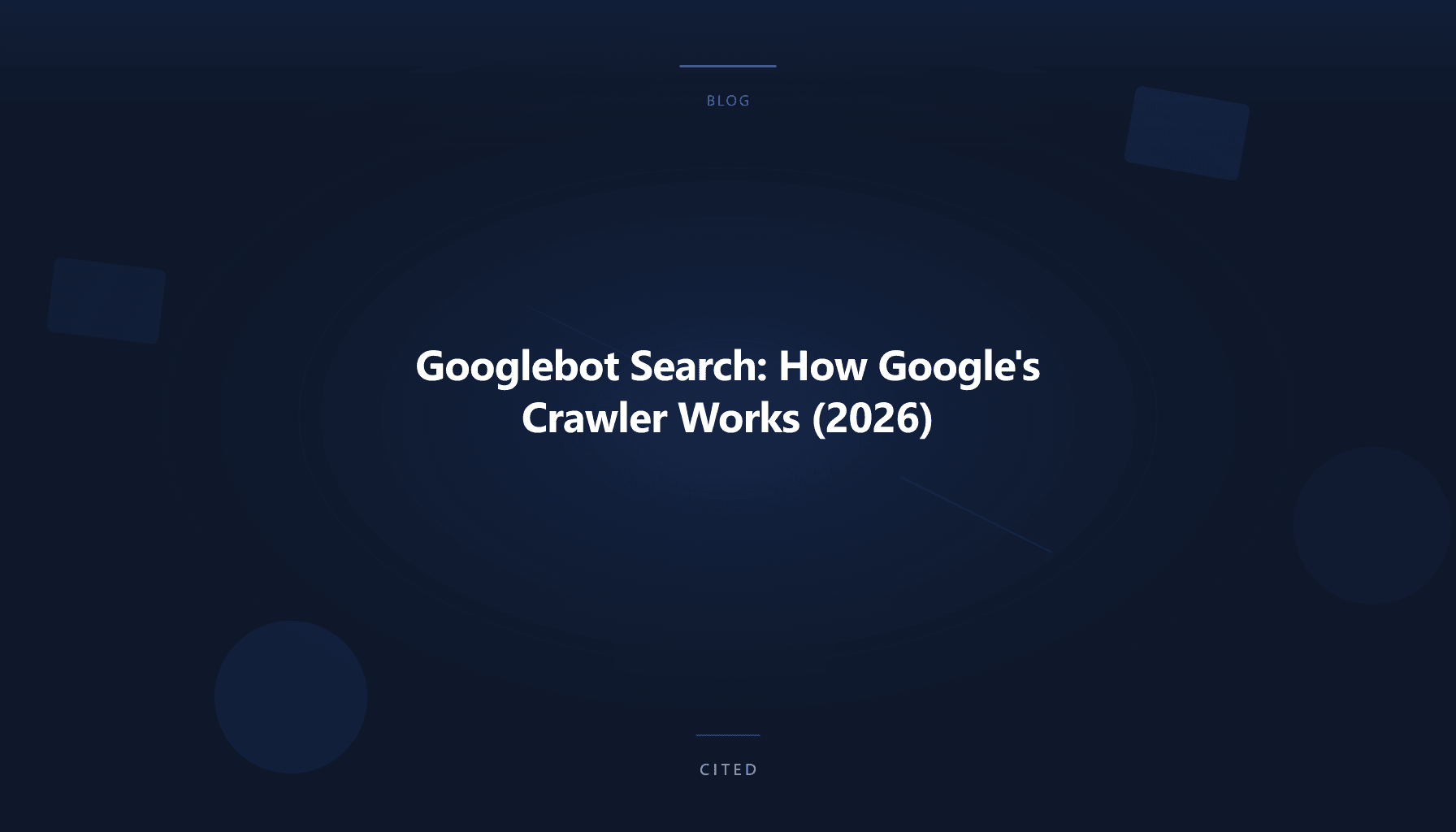 Googlebot Search: How Google's Crawler Works (2026)