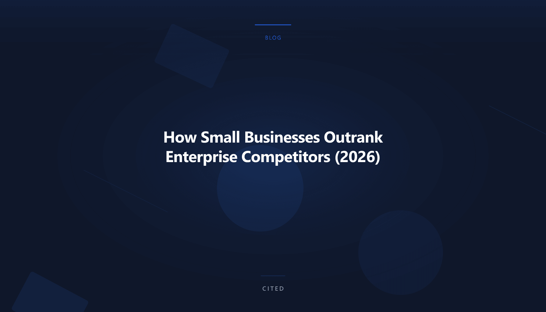 How Small Businesses Outrank Enterprise Competitors (2026)