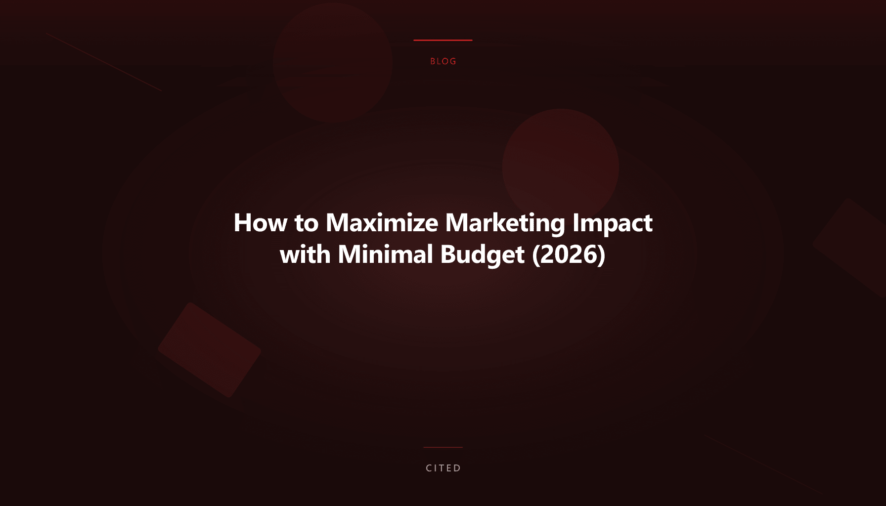 How to Maximize Marketing Impact with Minimal Budget (2026)