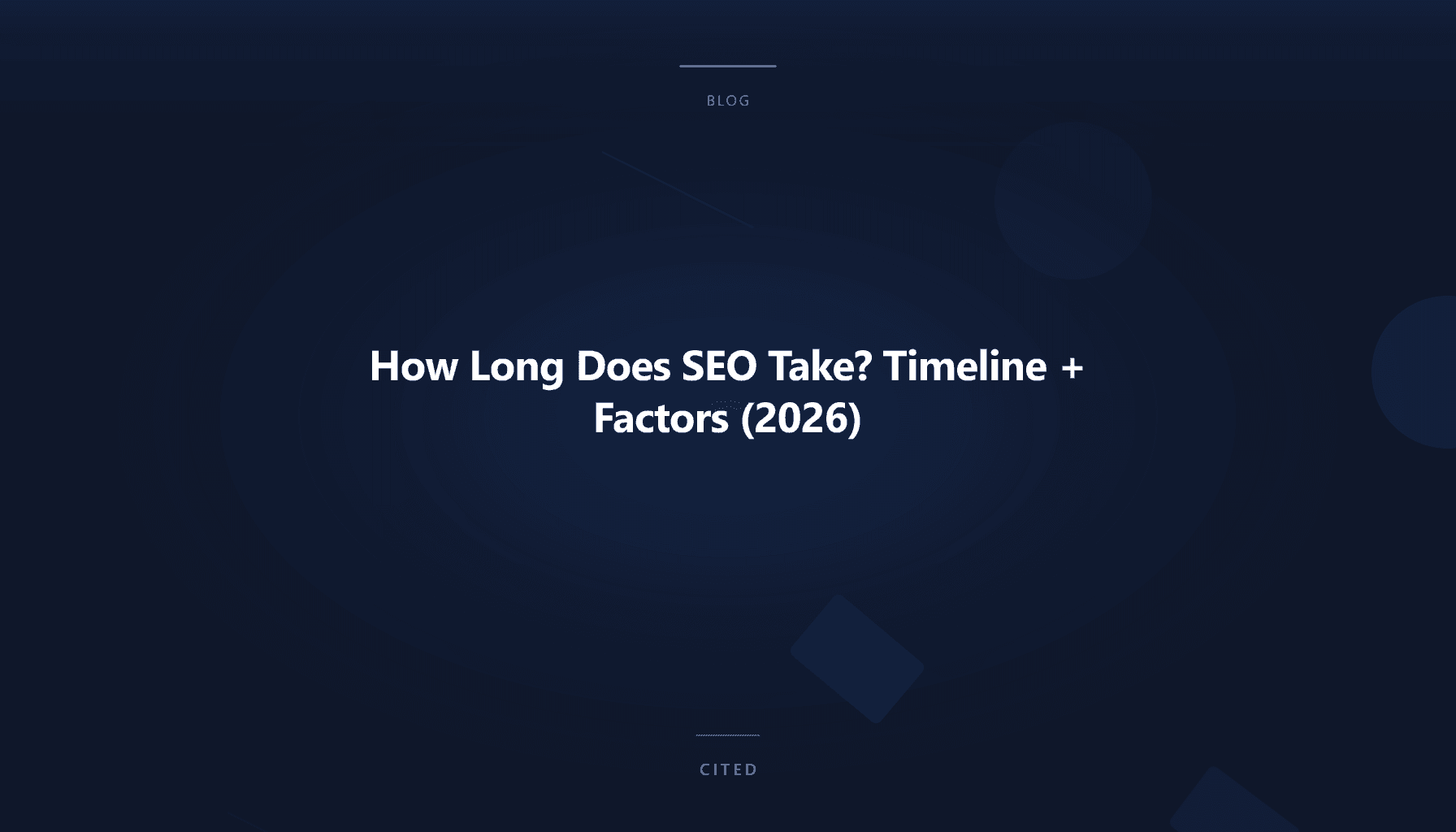 How Long Does SEO Take? Timeline + Factors (2026)