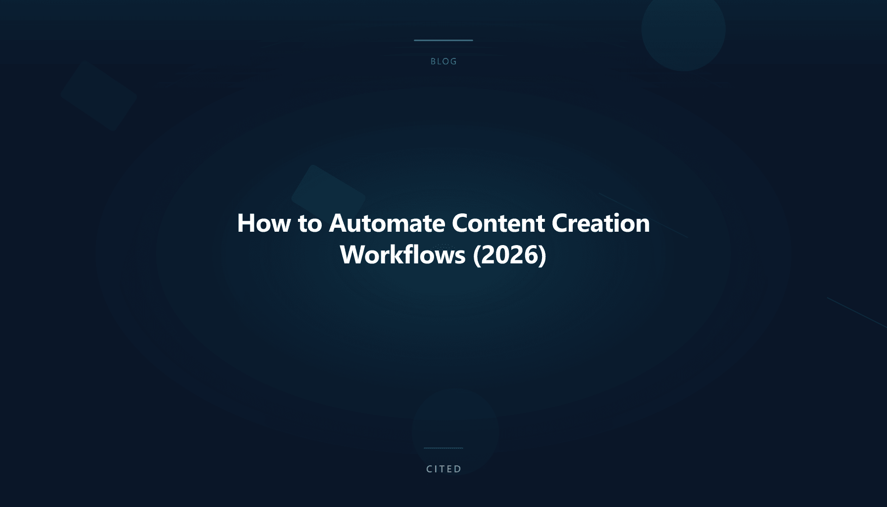 How to Automate Content Creation Workflows (2026)