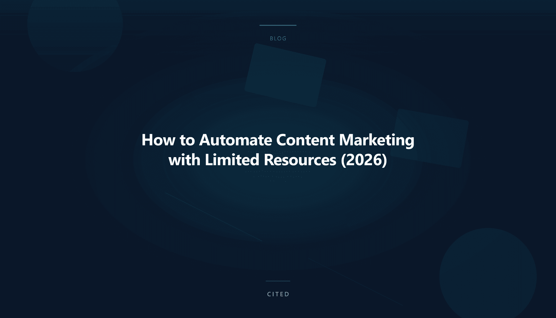 How to Automate Content Marketing with Limited Resources (2026)