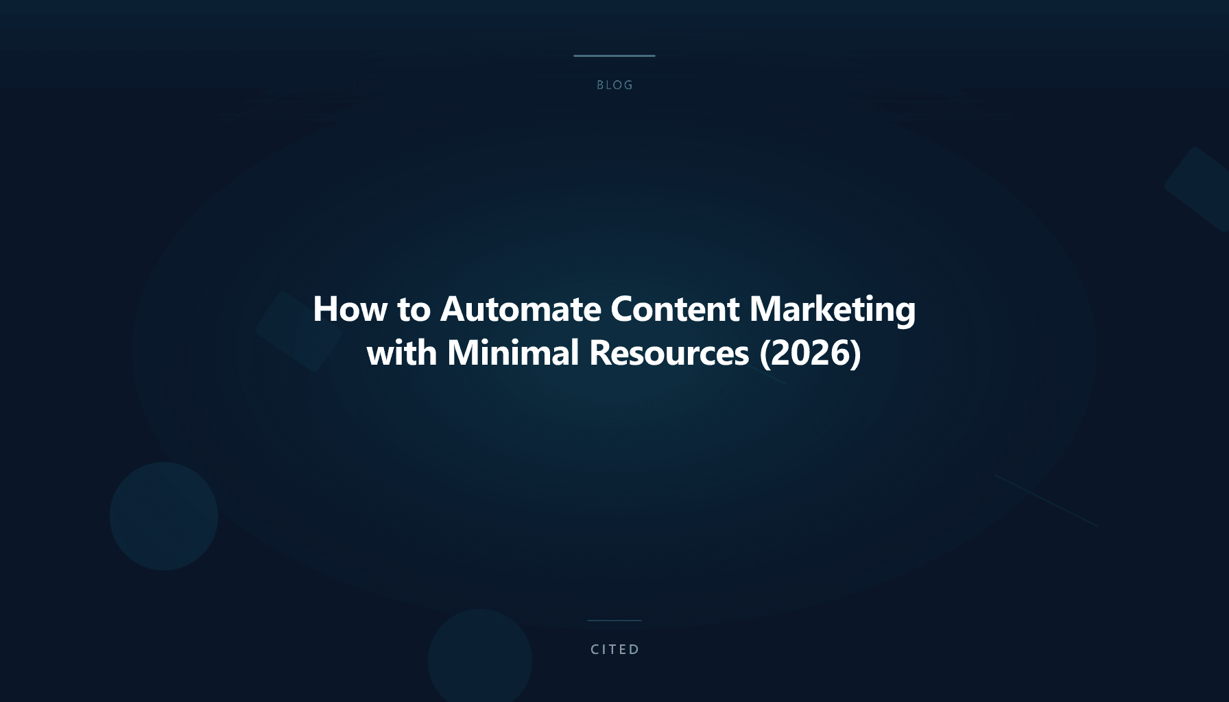 How to Automate Content Marketing with Minimal Resources (2026)