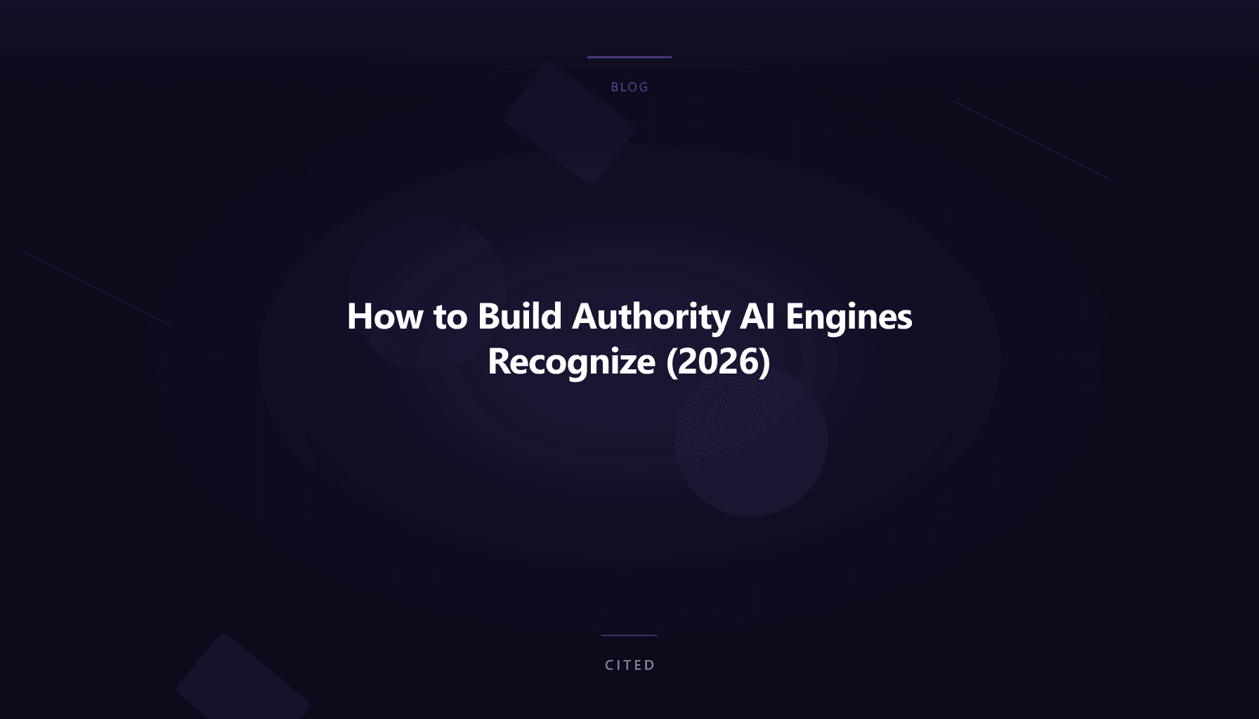 How to Build Authority AI Engines Recognize (2026)