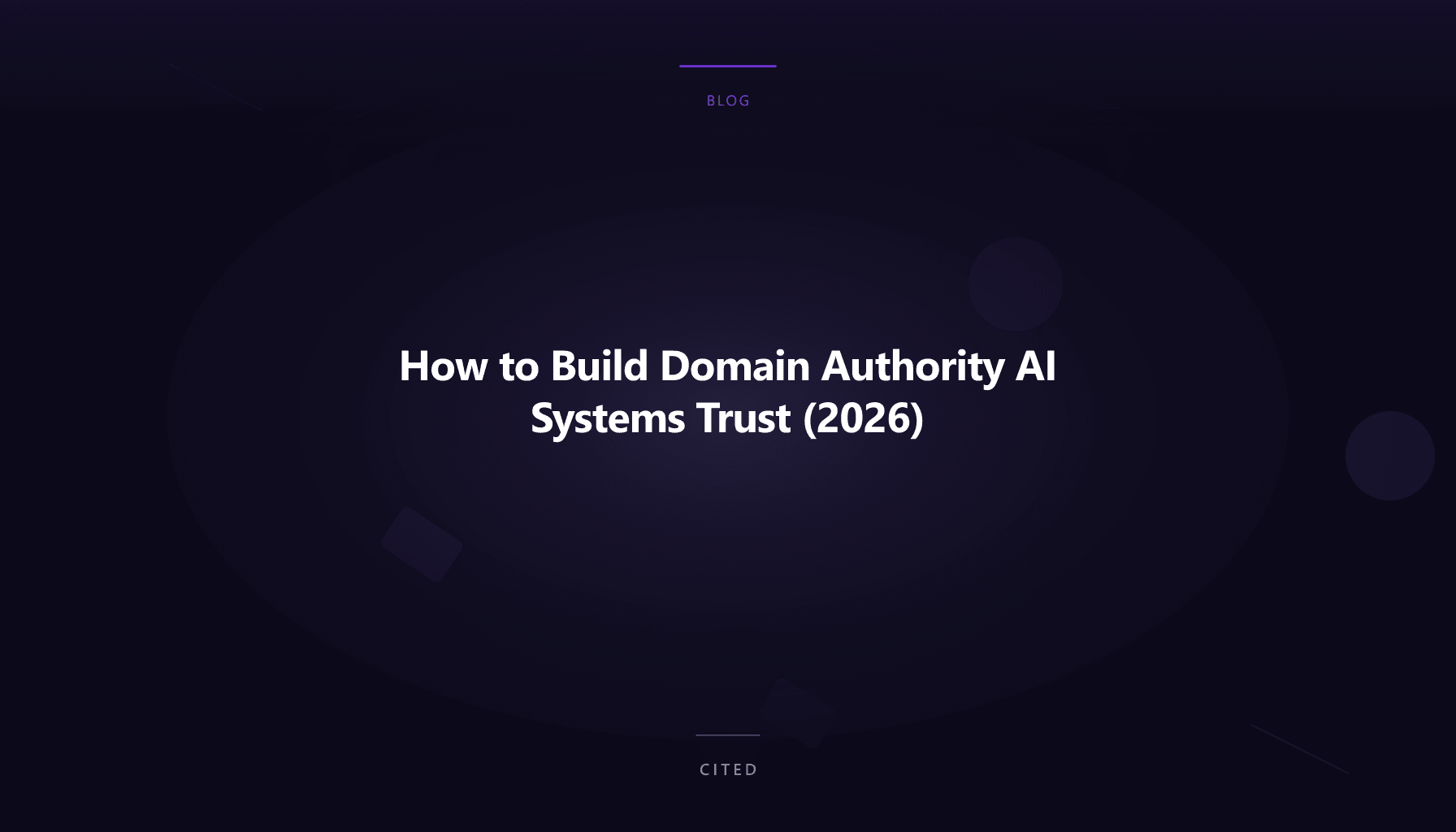 How to Build Domain Authority AI Systems Trust (2026)