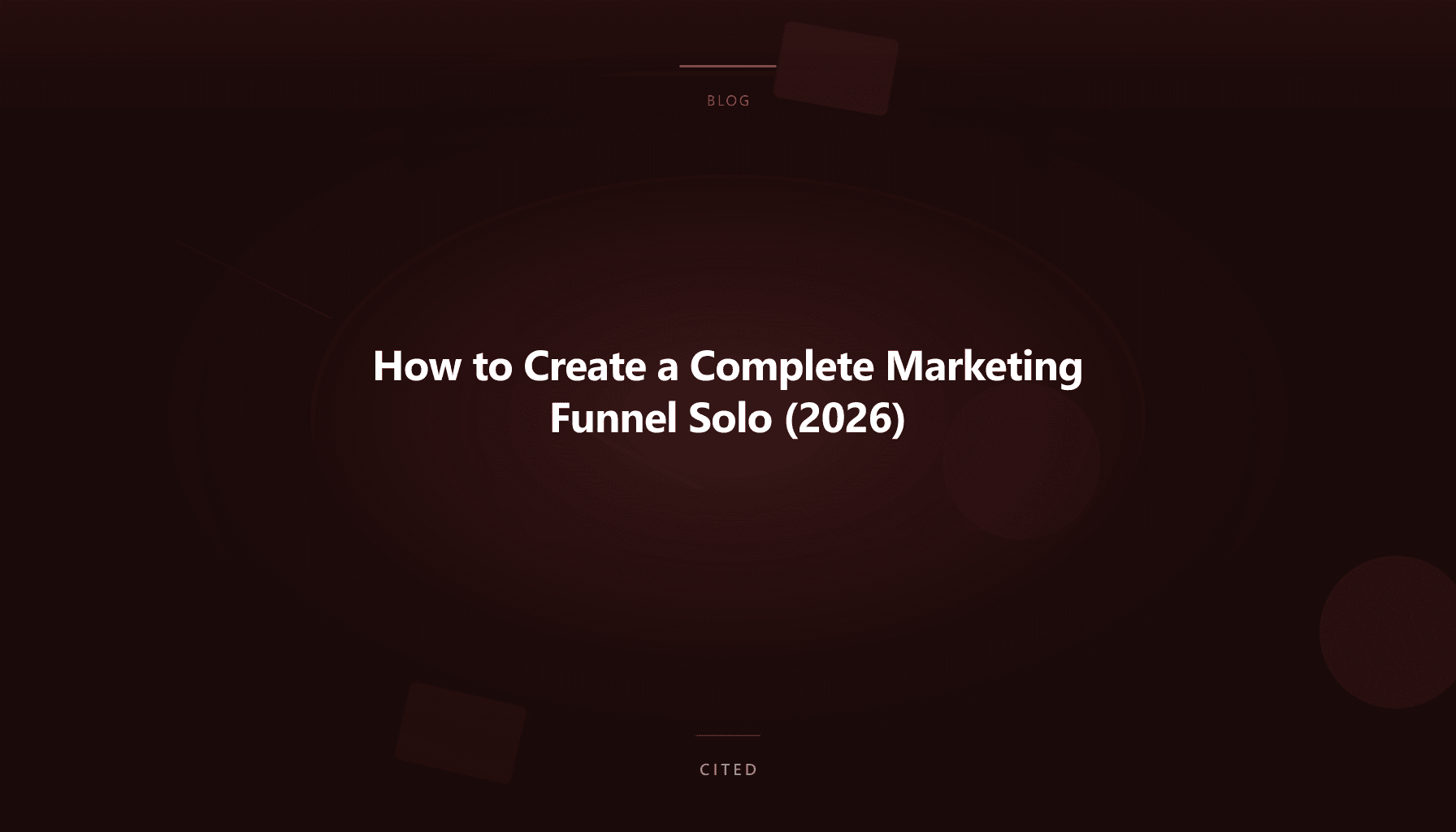 How to Create a Complete Marketing Funnel Solo (2026)