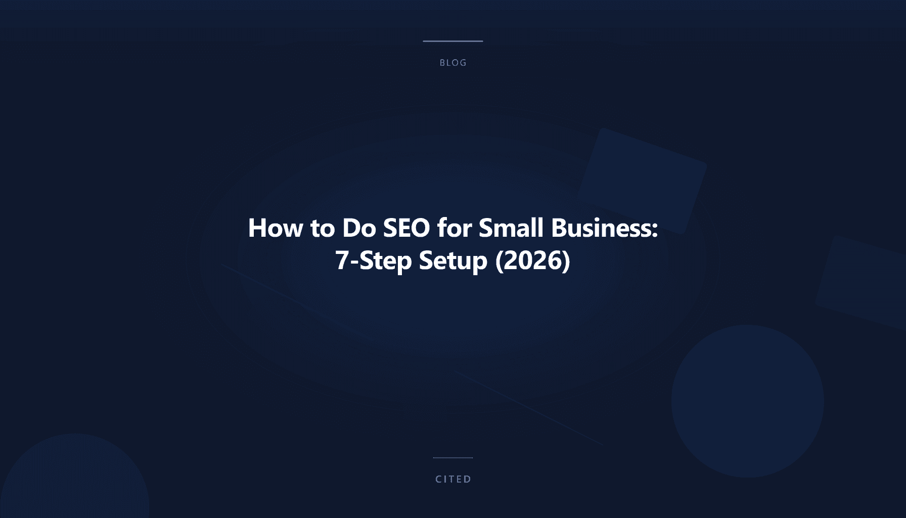 How to Do SEO for Small Business: 7-Step Setup (2026)