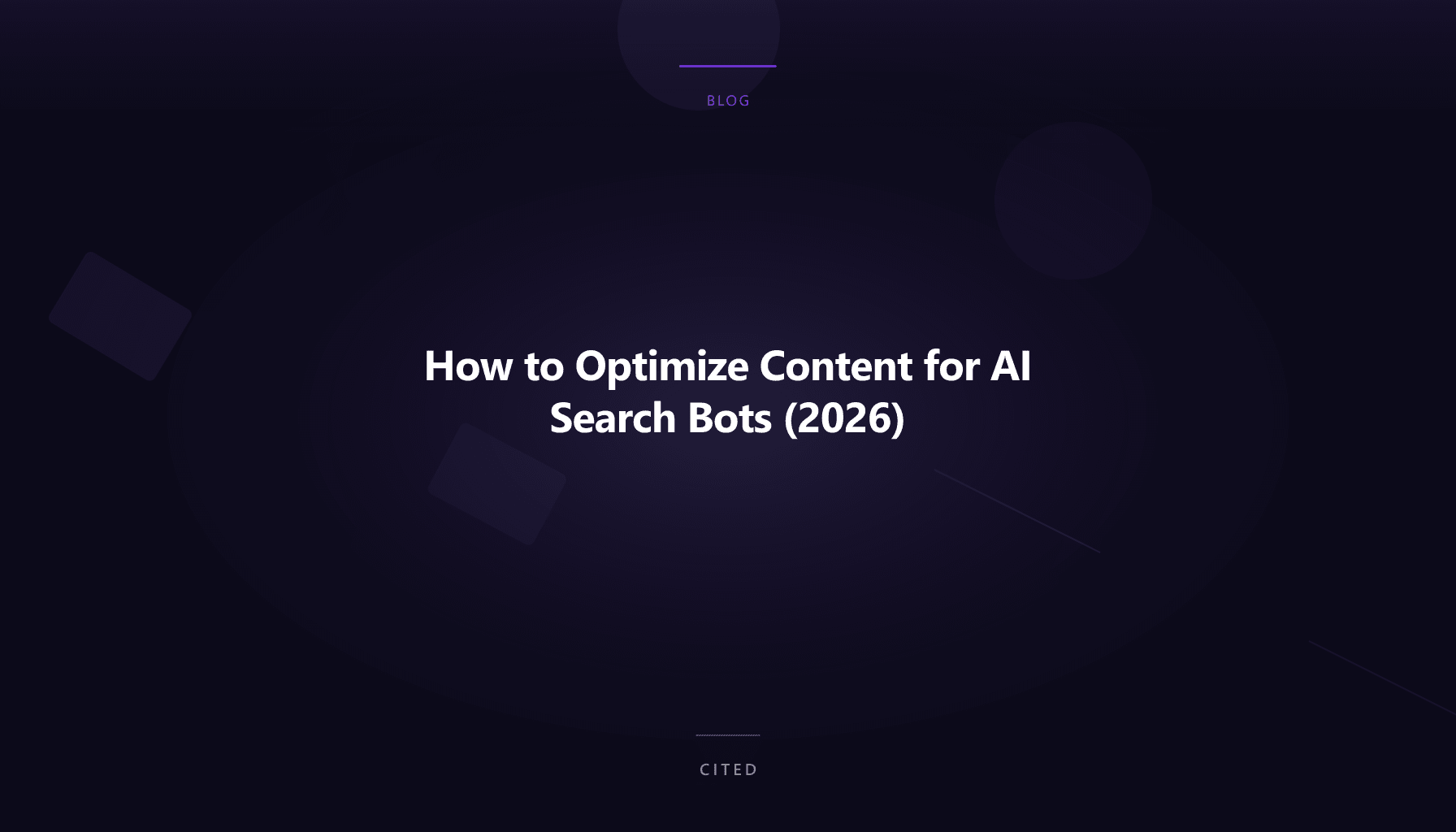 How to Optimize Content for AI Search Bots (2026)