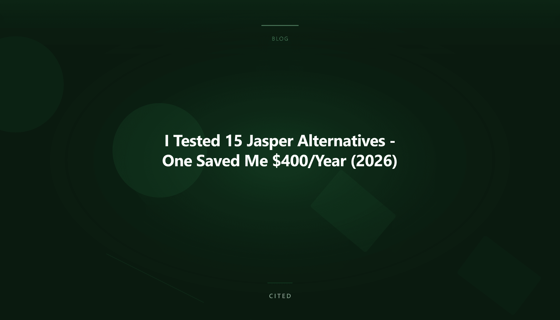 I Tested 15 Jasper Alternatives - One Saved Me $400/Year (2026)