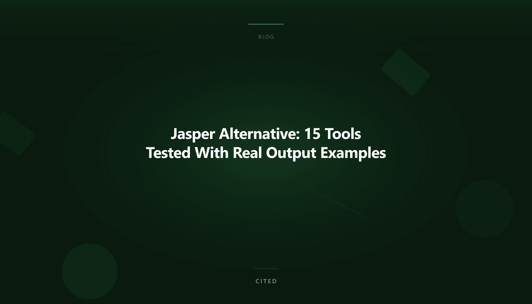 Jasper Alternative: 15 Tools Tested With Real Output Examples