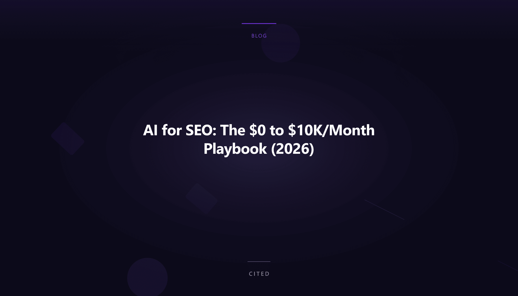 AI for SEO: The $0 to $10K/Month Playbook (2026)