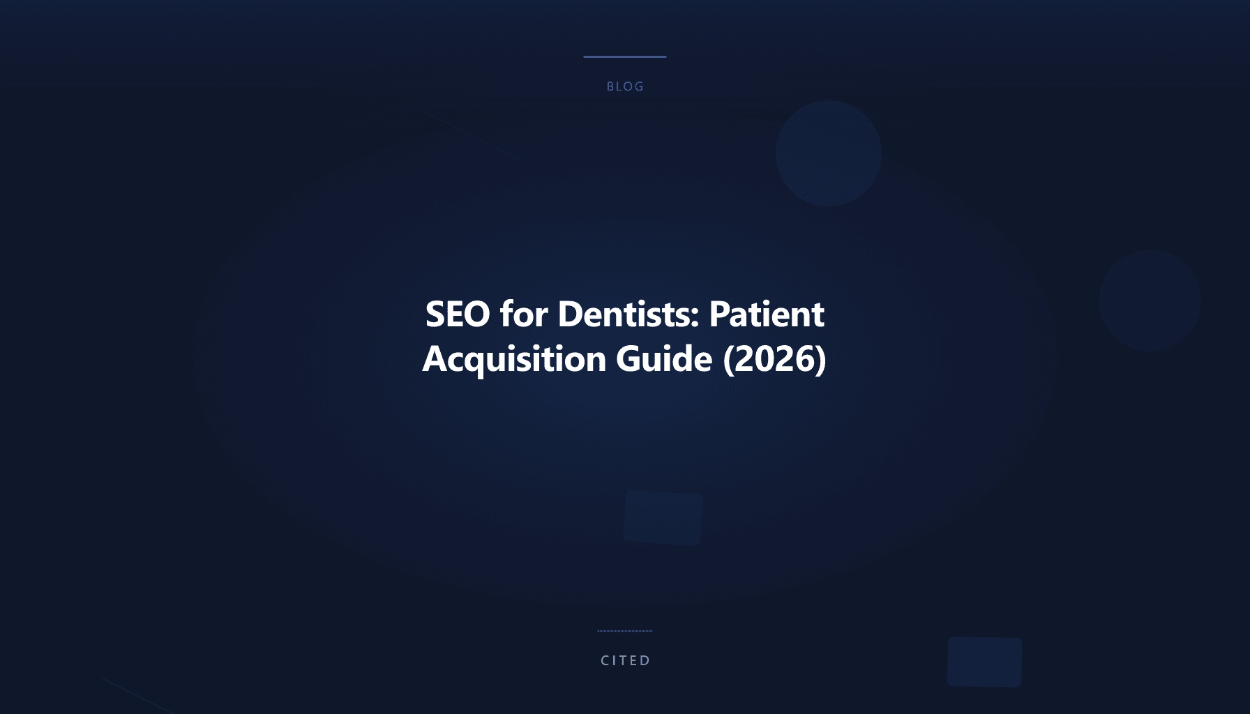 SEO for Dentists: Patient Acquisition Guide (2026)