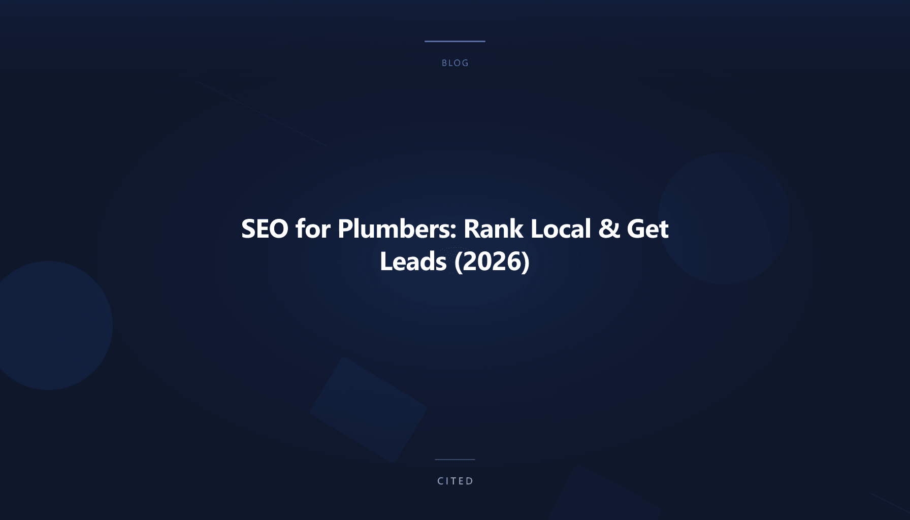 SEO for Plumbers: Rank Local & Get Leads (2026)