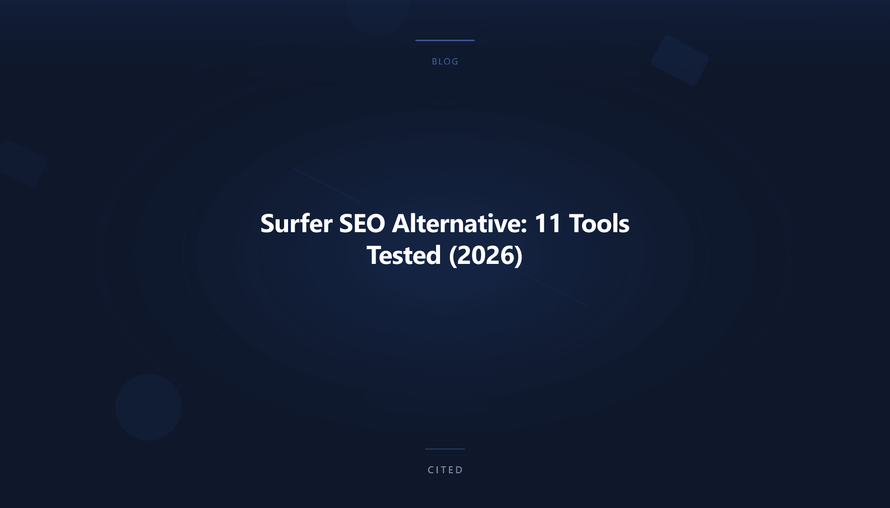 Surfer SEO Alternative: 11 Tools Tested (2026)