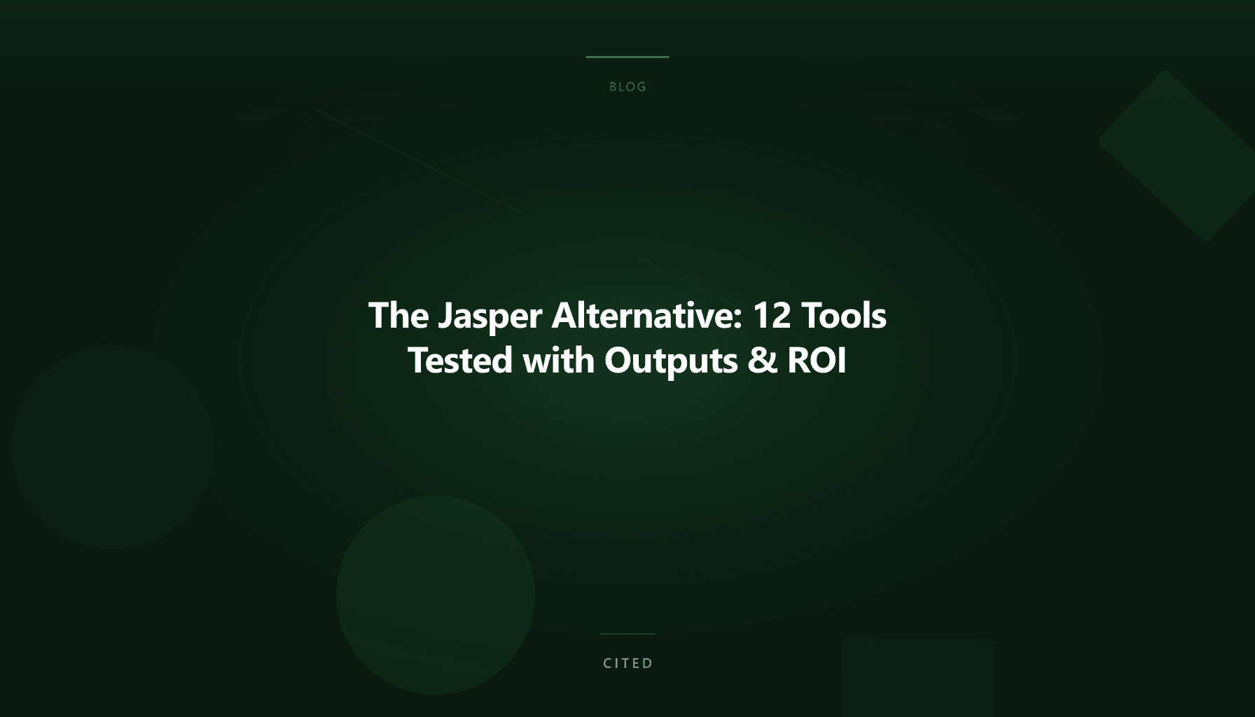 The Jasper Alternative: 12 Tools Tested with Outputs & ROI