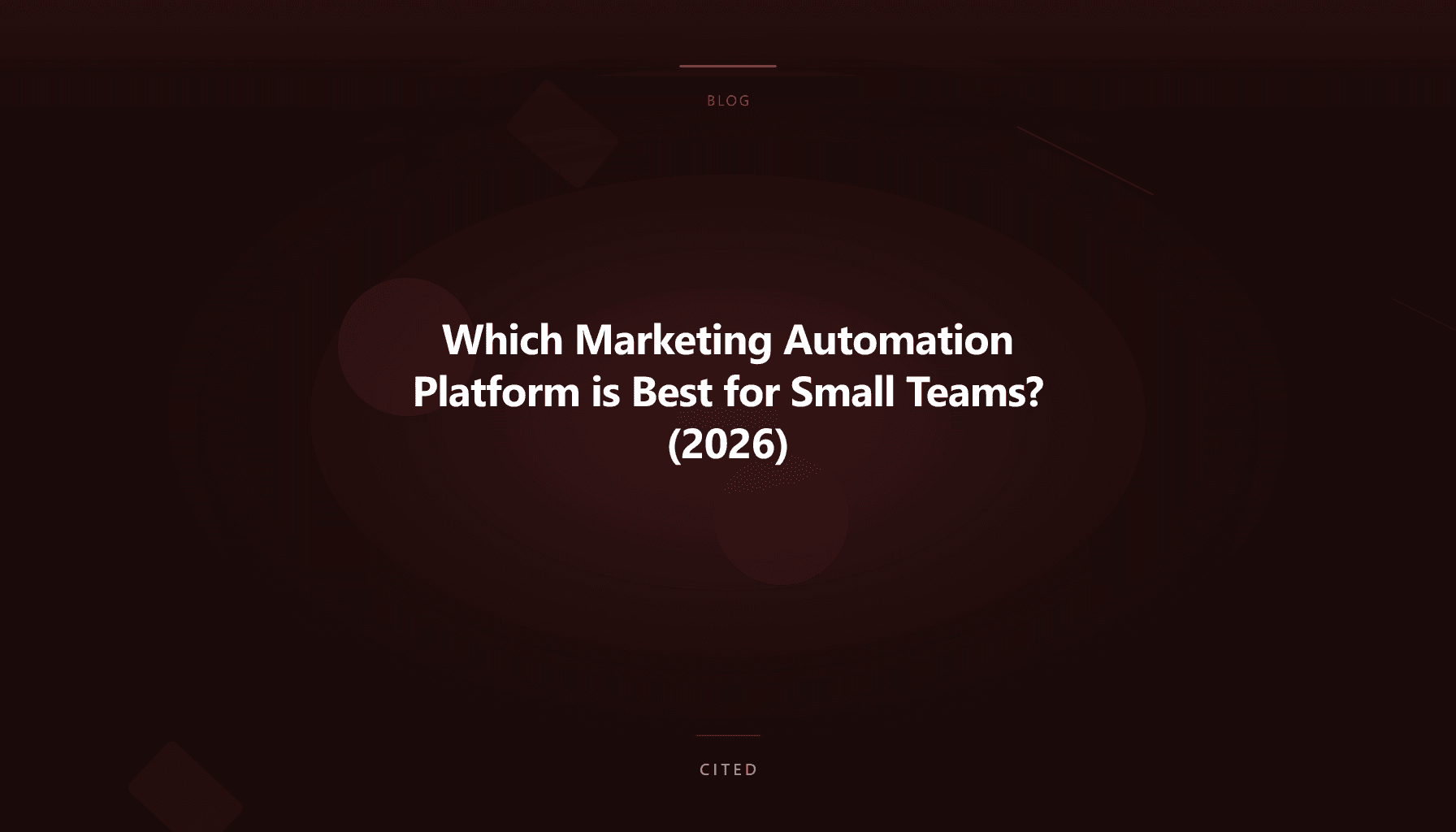 Which Marketing Automation Platform is Best for Small Teams? (2026)
