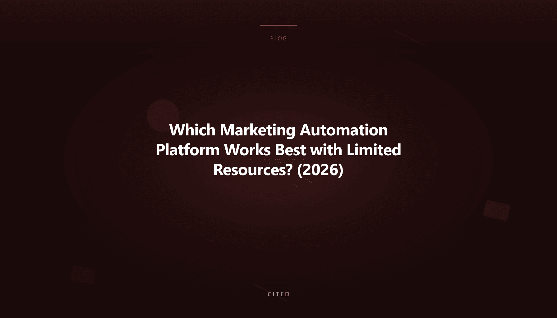 Which Marketing Automation Platform Works Best with Limited Resources? (2026)